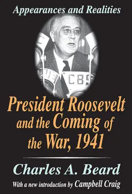 Prezident Roosevelt a příchod války, 1941: Roosevelt: zdání a skutečnost - President Roosevelt and the Coming of the War, 1941: Appearances and Realities