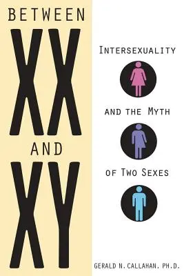 Mezi XX a Xy: Intersexualita a mýtus dvou pohlaví - Between XX and Xy: Intersexuality and the Myth of Two Sexes