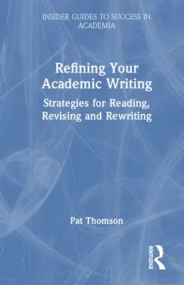 Zdokonalování akademického psaní: Strategie pro čtení, revizi a přepisování textů: Jak na to? - Refining Your Academic Writing: Strategies for Reading, Revising and Rewriting