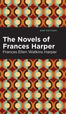 Romány Frances Harperové - The Novels of Frances Harper