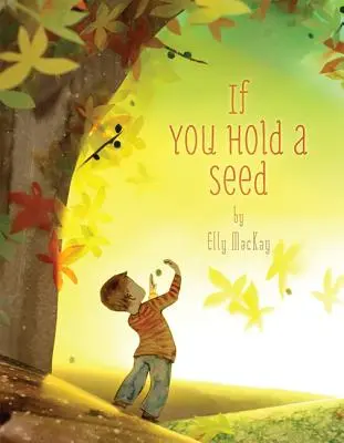 Když držíš semínko - If You Hold a Seed