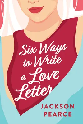 Šest způsobů, jak napsat milostný dopis - Six Ways to Write a Love Letter
