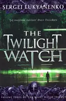 Soumračná hlídka - (Noční hlídka 3) - Twilight Watch - (Night Watch 3)
