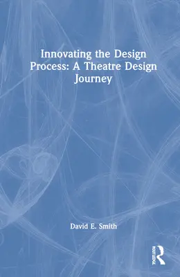 Inovace procesu navrhování: Cesta divadelního designu - Innovating the Design Process: A Theatre Design Journey