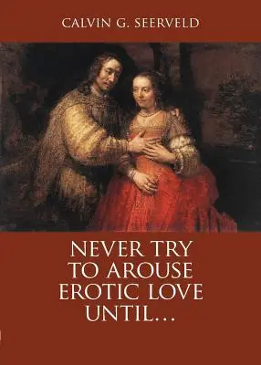 Nikdy se nepokoušejte vzbudit erotickou lásku, dokud...: Píseň písní, in: Kritika Šalamouna: A Study Companion - Never Try to Arouse Erotic Love Until . . .: The Song of Songs, in Critique of Solomon: A Study Companion