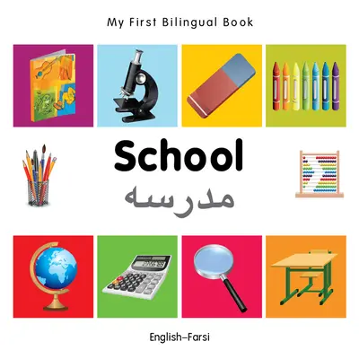 Moje první dvojjazyčná kniha-škola (anglicky-farsí) - My First Bilingual Book-School (English-Farsi)