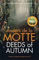 Skutky podzimu - atmosférický mezinárodní bestseller oceňovaného spisovatele - Deeds of Autumn - The atmospheric international bestseller from the award-winning writer