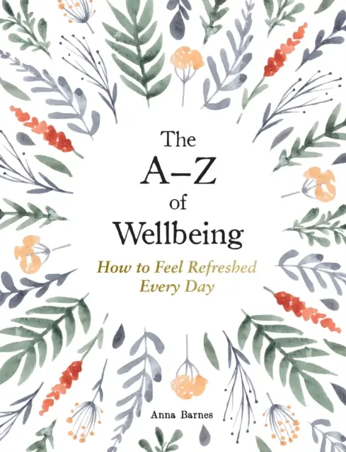 A-Z pohody - Jak se cítit dobře každý den - A-Z of Wellbeing - How to Feel Good Every Day