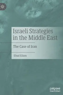 Izraelské strategie na Blízkém východě: Případ Íránu - Israeli Strategies in the Middle East: The Case of Iran