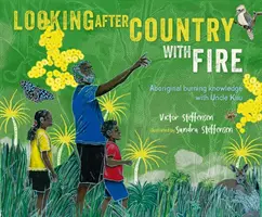 Péče o zemi s ohněm - znalosti domorodých obyvatel o vypalování se strýcem Kuuem - Looking After Country with Fire - Aboriginal Burning Knowledge With Uncle Kuu