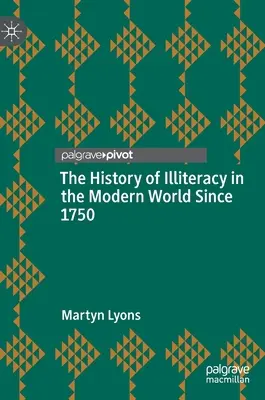 Dějiny negramotnosti v moderním světě od roku 1750 - The History of Illiteracy in the Modern World Since 1750
