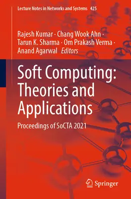 Soft Computing: Teorie a aplikace: Sborník Socta 2021 - Soft Computing: Theories and Applications: Proceedings of Socta 2021