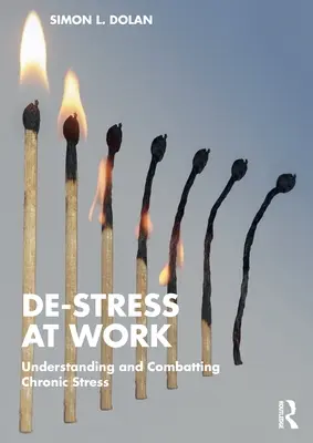 Odstraňování stresu v práci: Pochopení chronického stresu a boj s ním - De-Stress at Work: Understanding and Combatting Chronic Stress