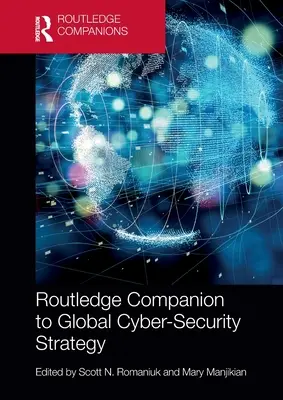 Routledge Companion to Global Cyber-Security Strategy (Sborník ke globální strategii kybernetické bezpečnosti) - Routledge Companion to Global Cyber-Security Strategy