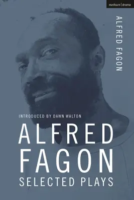 Vybrané hry Alfreda Fagona - Alfred Fagon Selected Plays