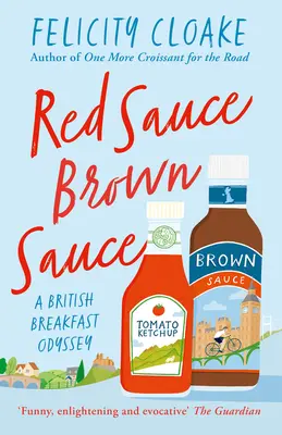 Červená omáčka Hnědá omáčka: Britská snídaňová odysea - Red Sauce Brown Sauce: A British Breakfast Odyssey