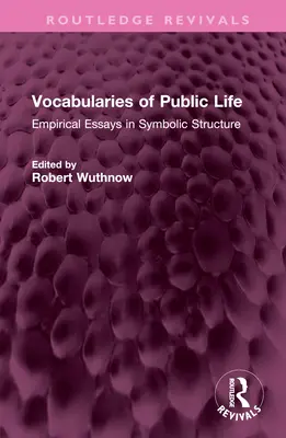 Slovníky veřejného života: Empirické eseje o symbolické struktuře - Vocabularies of Public Life: Empirical Essays in Symbolic Structure