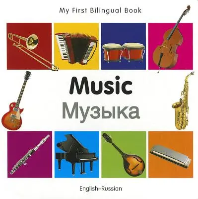 Moje první dvojjazyčná kniha-hudba (anglicko-ruská) - My First Bilingual Book-Music (English-Russian)