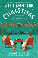 Vše, co chci k Vánocům - Jiskřivá sváteční romance od nepřátel k milencům - All I Want for Christmas - A sparkling enemies-to-lovers festive romance