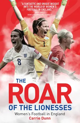 Řev lvic - ženský fotbal v Anglii - Roar of the Lionesses - Women's Football in England