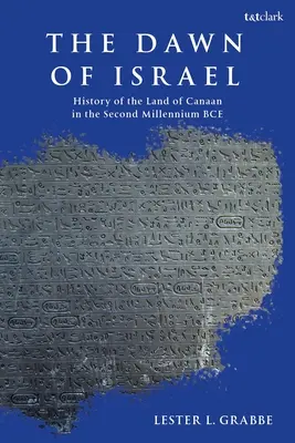 Úsvit Izraele: Dějiny Kanaánu ve druhém tisíciletí př. n. l. - The Dawn of Israel: A History of Canaan in the Second Millennium Bce