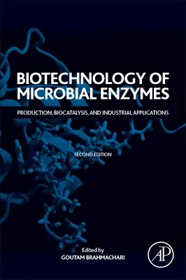 Biotechnologie mikrobiálních enzymů: Výroba, biokatalýza a průmyslové aplikace. - Biotechnology of Microbial Enzymes: Production, Biocatalysis, and Industrial Applications