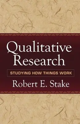 Kvalitativní výzkum: Zkoumání toho, jak věci fungují - Qualitative Research: Studying How Things Work