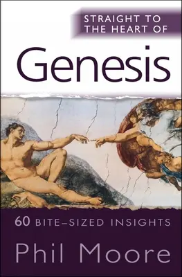 Přímo k srdci Genesis: 60 kousavých postřehů - Straight to the Heart of Genesis: 60 Bite-Sized Insights