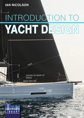 Úvod do designu jachet: Pro kupce, majitele, studenty a začínající konstruktéry lodí - Introduction to Yacht Design: For Boat Buyers, Owners, Students & Novice Designers