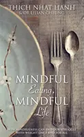 Rozumné stravování, rozumný život - Jak může všímavost jednou provždy ukončit náš boj s váhou - Mindful Eating, Mindful Life - How Mindfulness Can End Our Struggle with Weight Once and For All