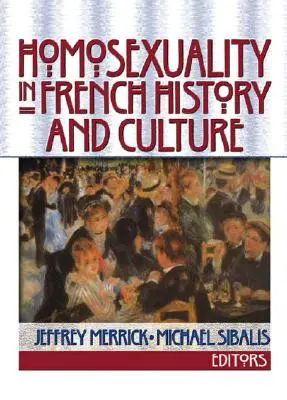 Homosexualita ve francouzských dějinách a kultuře - Homosexuality in French History and Culture