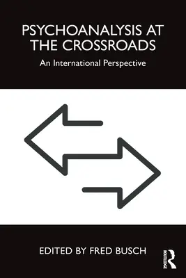 Psychoanalýza na rozcestí: Mezinárodní perspektiva - Psychoanalysis at the Crossroads: An International Perspective
