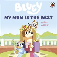 Bluey: Bluey: Moje máma je nejlepší - Bluey: My Mum Is the Best