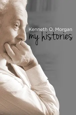 Kenneth O. Morgan - Moje dějiny - Kenneth O. Morgan - My Histories