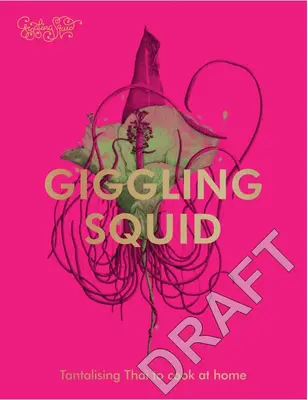 The Giggling Squid Cookbook: Chutná thajská jídla, na kterých si společně pochutnáte - The Giggling Squid Cookbook: Tantalising Thai Dishes to Enjoy Together