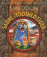 Grafická prehistorická zvířata: Šavlozubý tygr - Graphic Prehistoric Animals: Sabre-tooth Tiger