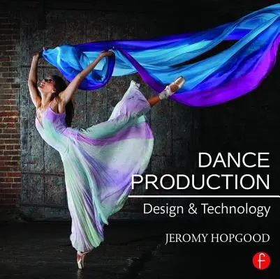Taneční produkce: Design a technologie - Dance Production: Design and Technology