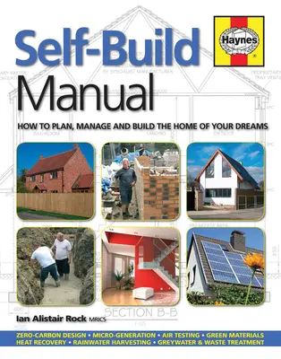 Příručka pro stavbu svépomocí: Jak plánovat, řídit a stavět dům svých snů /]cian Alistair Rock - Self-Build Manual: How to Plan, Manage and Build the Home of Your Dreams /]cian Alistair Rock