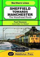 Sheffield směrem na Manchester - trasa Woodhead - Sheffield Towards Manchester - The Woodhead Route