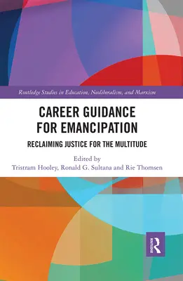 Kariérní poradenství pro emancipaci: Znovuzískání spravedlnosti pro mnoho lidí - Career Guidance for Emancipation: Reclaiming Justice for the Multitude