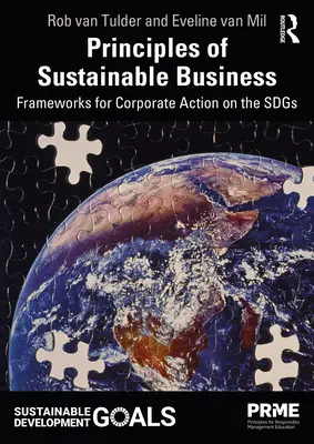 Zásady udržitelného podnikání: Rámce pro činnost podniků v oblasti cílů udržitelného rozvoje - Principles of Sustainable Business: Frameworks for Corporate Action on the Sdgs