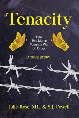 Houževnatost: Jak dvě mámy bojovaly ve válce proti drogám, svazek 15 - Tenacity: How Two Mums Fought a War Against Drugs Volume 15