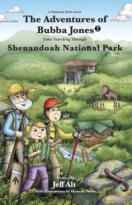 Dobrodružství Bubby Jonese (#2): The Adventures of Bubba Jones (2): Cestování časem v národním parku Shenandoah, 2. díl - The Adventures of Bubba Jones (#2): Time Traveling Through Shenandoah National Park Volume 2
