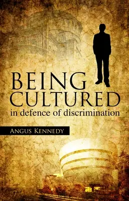 Být kultivovaný: Na obranu diskriminace - Being Cultured: In Defence of Discrimination