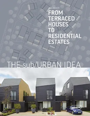 The Sub/Urban Idea: Od řadových domků k obytným sídlům - The Sub/Urban Idea: From Terraced Houses to Residential Estates