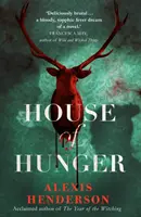 Dům hladu - gotický román, při kterém mrazí v zádech a z něhož naskakuje husí kůže. - House of Hunger - the shiver-inducing, skin-prickling, mouth-watering feast of a Gothic novel