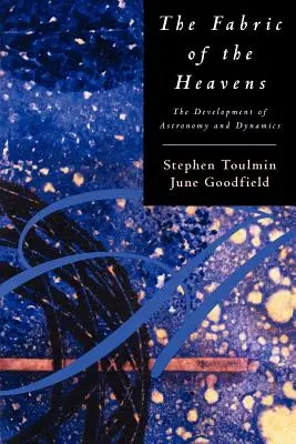 Tkanina nebes: Vývoj astronomie a dynamiky - The Fabric of the Heavens: The Development of Astronomy and Dynamics