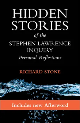 Skryté příběhy vyšetřování Stephena Lawrence: Osobní reflexe - Hidden Stories of the Stephen Lawrence Inquiry: Personal Reflections