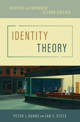 Teorie identity - revidovaná a rozšířená (Burke Peter J. (profesor sociologie profesor sociologie University of California Riverside)) - Identity Theory - Revised and Expanded (Burke Peter J. (Professor of Sociology Professor of Sociology University of California Riverside))