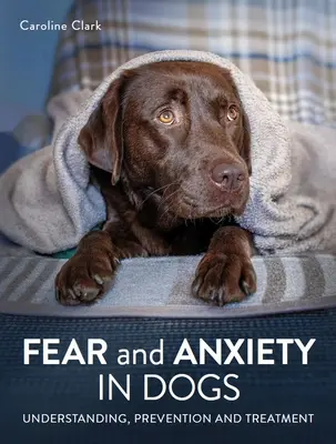 Strach a úzkost u psů - Fear and Anxiety in Dogs